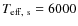 $T_{{\rm eff,~s}} = 6000$