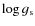 $\log g_{{\rm s}}$