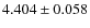 $4.404 \pm 0.058$