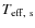 $T_{{\rm eff,~s}}$