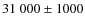 $31~000 \pm 1000$