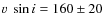 $v~\sin{i} = 160 \pm 20$
