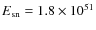 $E_{\rm sn}= 1.8\times 10^{51}$