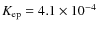 $K_{\rm ep}= 4.1\times 10^{-4}$