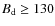$B_{\rm d}\ge 130$
