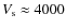 $V_{\rm s} \approx
4000$