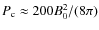 $P_{\rm c}\approx
200 B_0^2/(8\pi)$
