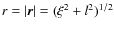 $r = \vert \vec{r} \vert = (\xi^2
+ l^2)^{1/2}$