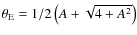 $\theta_{\rm E}=1/2 \left(A + \sqrt{4
+ A^2}\right)$