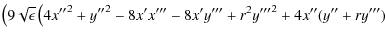 $\displaystyle \left( 9\sqrt{\epsilon}\left( 4{x^{\prime\prime}}^{2} +
{y^{\prim...
...+ 4x^{\prime
\prime}(y^{\prime\prime}+ r y^{\prime\prime\prime})\right.
\right.$