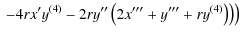 $\displaystyle \left. \left. - 4rx^{\prime}y^{(4)} - 2ry^{\prime\prime}\left(2x^{\prime
\prime\prime}+ y^{\prime\prime\prime}+ r y^{(4)}\right)\right) \right)$