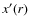 $x^{\prime}(r)$