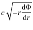 $\displaystyle c\sqrt{-r\frac{{\rm d}\Phi}{{\rm d}r}}$