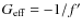 $G_{\rm eff} = - 1/f^{\prime}$
