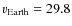 $v_{\rm Earth} = 29.8$