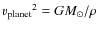 ${v_{\rm planet}}^{2}=GM_{\odot}/\rho$