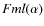 $Fml(\alpha)$