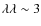 $\lambda\lambda\sim 3$