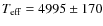 $T_{\rm eff}=4995\pm 170$
