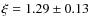 $\xi=1.29\pm 0.13$