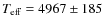 $T_{\rm eff}
=4967\pm 185$