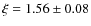 $\xi=1.56
\pm 0.08$