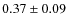 $0.37\pm 0.09$