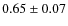 $0.65\pm 0.07$