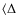 $\langle\Delta$