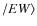 $/EW\rangle$