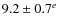 $9.2 \pm 0.7^e$