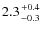 $2.3 {+0.4 \atop -0.3}$