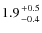 $1.9 {+0.5 \atop -0.4}$
