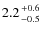 $2.2 {+0.6 \atop -0.5}$