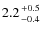 $2.2 {+0.5 \atop -0.4}$