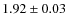 $1.92 \pm 0.03$