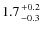 $1.7 {+0.2 \atop -0.3}$