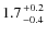 $1.7 {+0.2 \atop -0.4}$