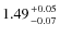 $1.49 {+0.05 \atop
-0.07}$