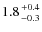 $1.8 {+0.4 \atop -0.3}$