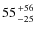 $55 {+56 \atop -25}$