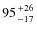 $95 {+26 \atop -17}$