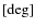 $[\rm deg]$