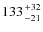 $133 {+32 \atop -21}$
