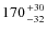 $170 {+30 \atop -32}$