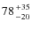 $78 {+35 \atop -20}$