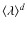 $\langle \lambda \rangle^d$