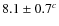$8.1 \pm 0.7^c$