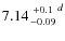 $7.14 {+0.1 \atop -0.09}^d$