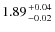 $1.89 {+0.04 \atop -0.02}$